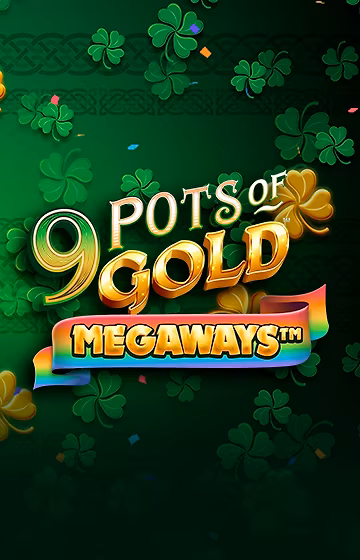 9 Pots Of Gold